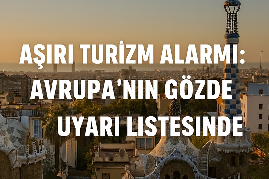 Aşırı Turizm Alarmı: Avrupa’nın Gözde Noktaları Uyarı Listesinde